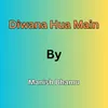 About Diwana Hua Main Song